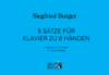 Burger Siegfried, 5 Sätze für Klavier zu 8 Händen